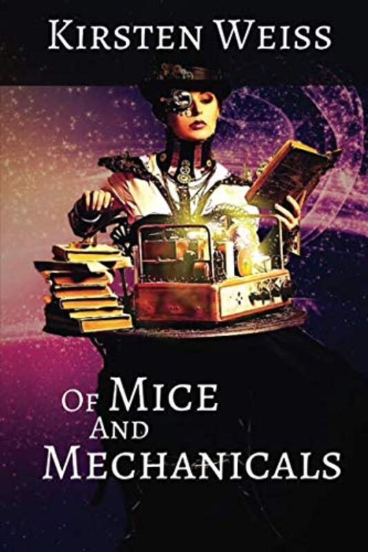 Book cover for "Of Mice and Mechanicals" by Kirsten Weiss