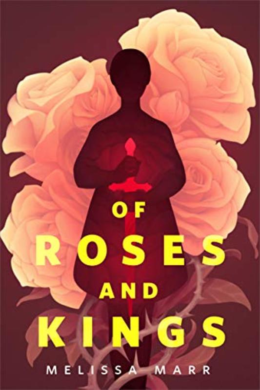 Book cover for "Of Roses and Kings" by Melissa Marr