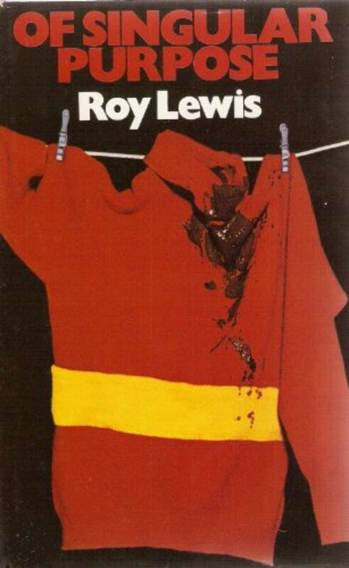 Book cover for "Of Singular Purpose" by Roy Lewis