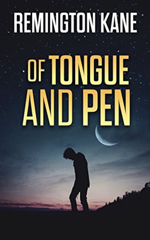 Book cover for "Of Tongue And Pen" by Remington Kane