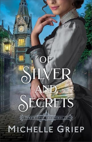 Book cover for "Of Silver and Secrets" by Michelle Griep