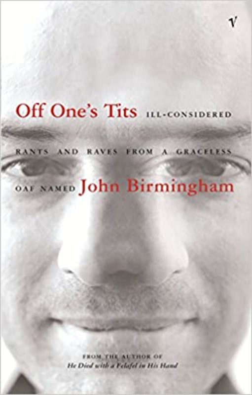 Book cover for "Off One's Tits" by John Birmingham