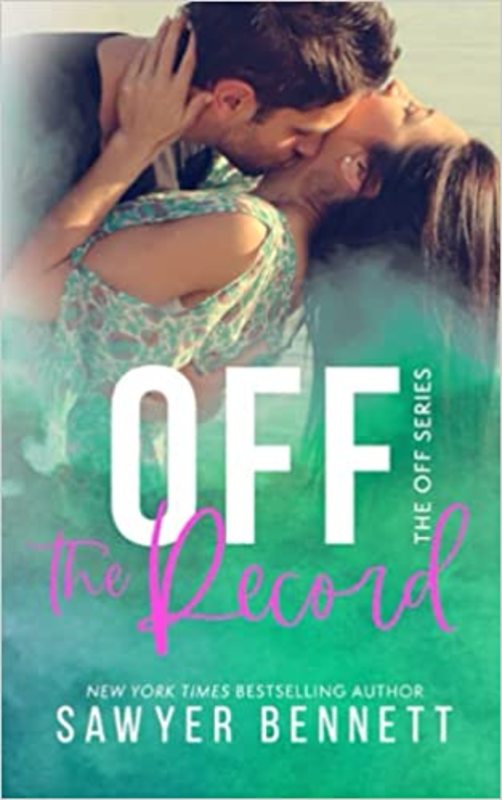 Book cover for "Off the Record" by Sawyer Bennett