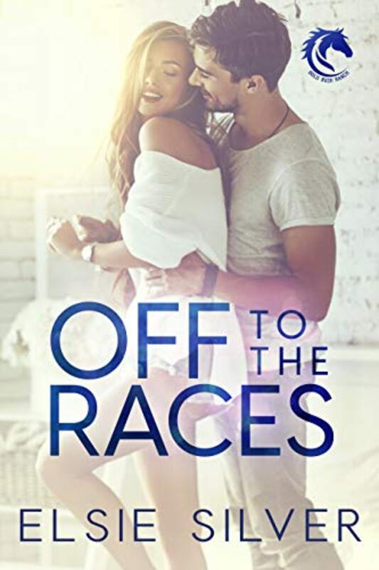 Book cover for "Off to the Races" by Elsie Silver