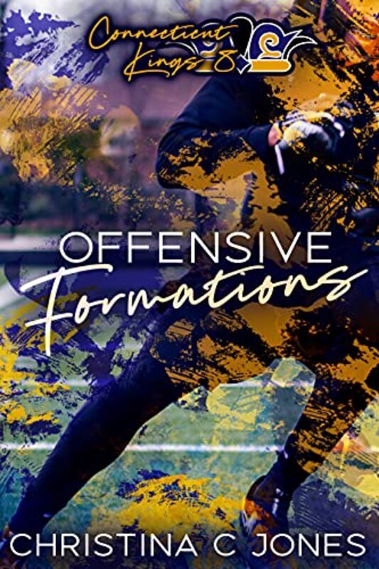 Book cover for "Offensive Formations" by Christina C Jones