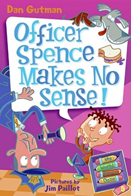 Book cover for "Officer Spence Makes No Sense!" by Dan Gutman