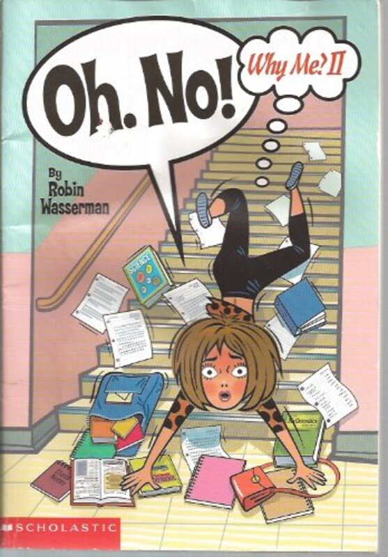 Book cover for "Oh, No! Why Me? II" by Robin Wasserman