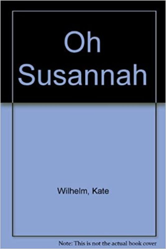 Book cover for "Oh, Susannah!" by Kate Wilhelm