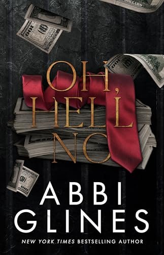 Book cover for "Oh, Hell No" by Abbi Glines