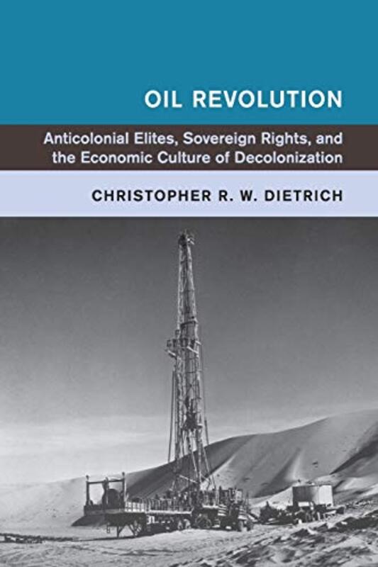 Book cover for "Oil Revolution" by Christopher R. W. Dietrich