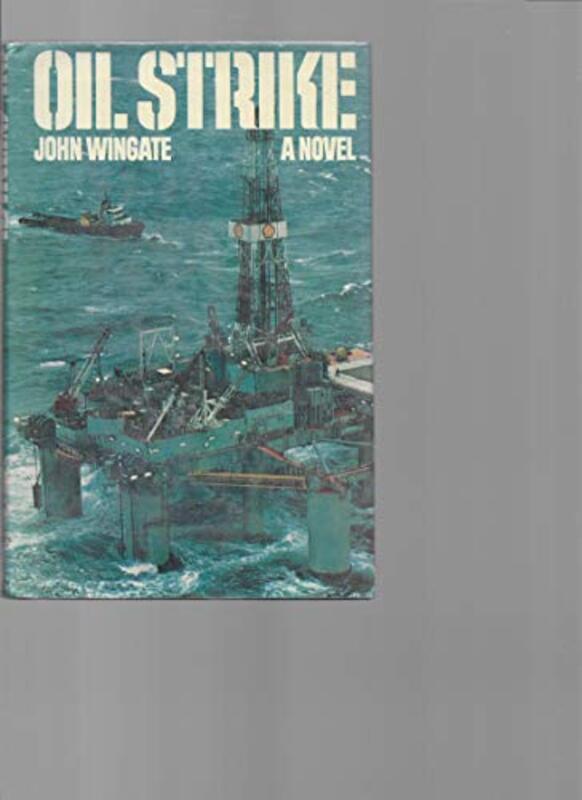 Book cover for "Oil Strike" by John Wingate