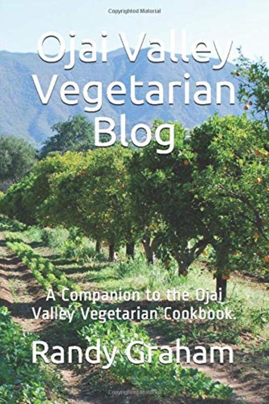 Book cover for "Ojai Valley Vegetarian Blog" by Randy Graham