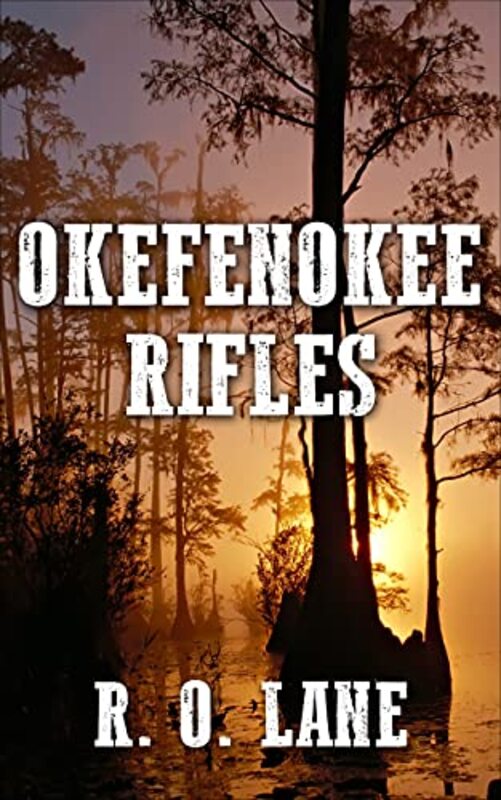 Book cover for "Okefenokee Rifles" by RO Lane