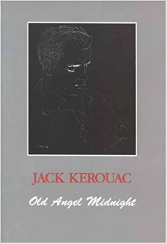 Book cover for "Old Angel Midnight" by Jack Kerouac