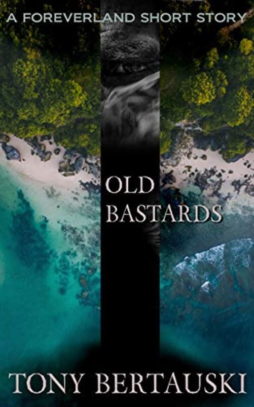 Book cover for "Old Bastards" by Tony Bertauski