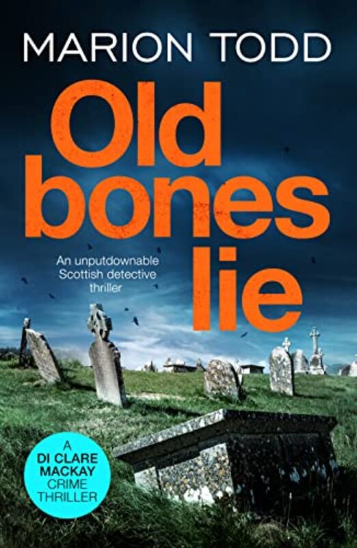 Book cover for "Old Bones Lie" by Marion Todd