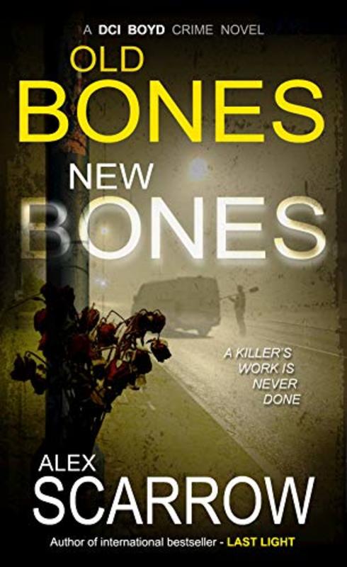 Book cover for "Old Bones New Bones" by Alex Scarrow
