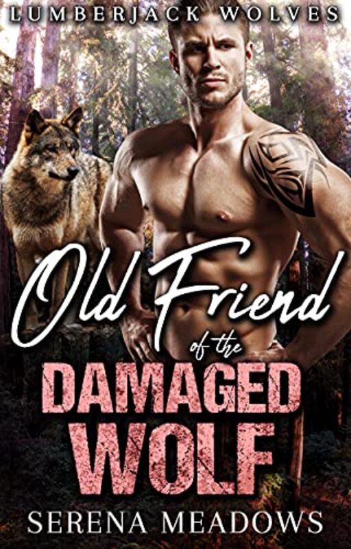 Book cover for "Old Friend of The Damaged Wolf" by Serena Meadows
