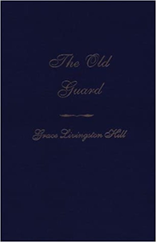 Book cover for "Old Guard" by Grace Livingston Hill