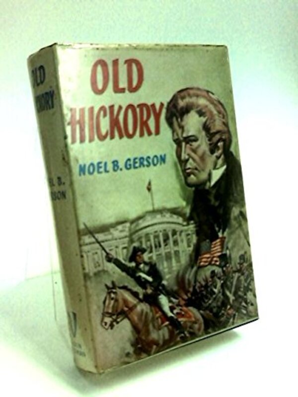 Book cover for "Old Hickory" by Noel Gerson