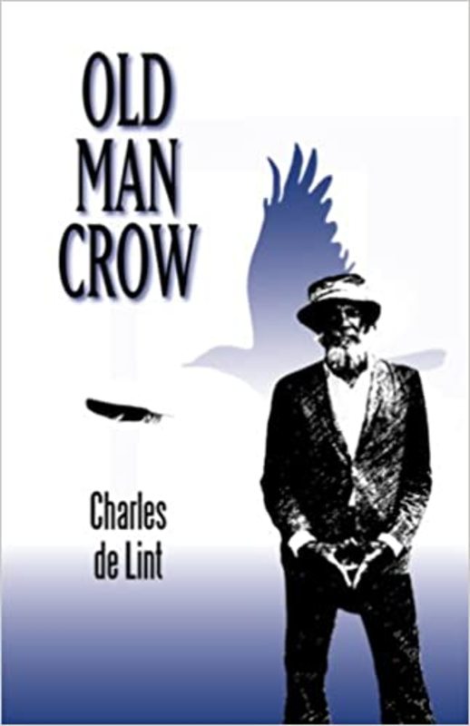 Book cover for "Old Man Crow" by Charles de Lint