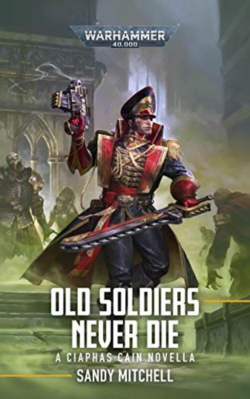 Book cover for "Old Soldiers Never Die" by Sandy Mitchell