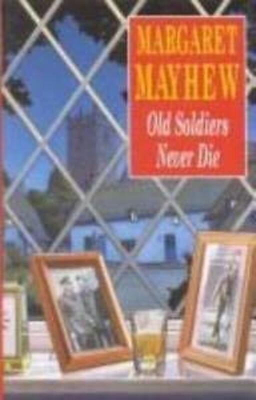 Book cover for "Old Soldiers Never Die" by Margaret Mayhew