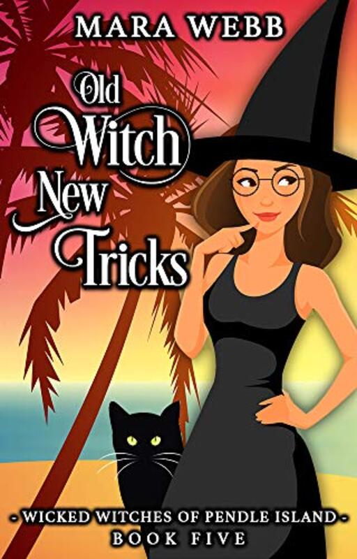 Book cover for "Old Witch New Tricks" by Mara Webb