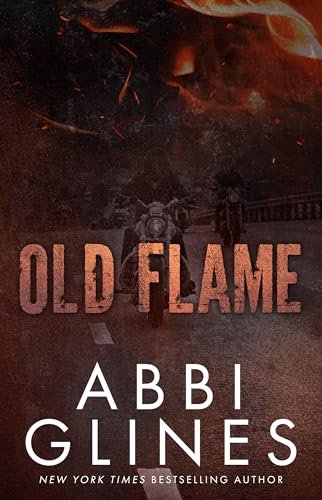 Book cover for "Old Flame" by Abbi Glines