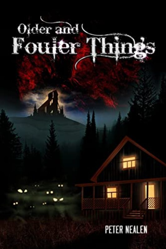 Book cover for "Older and Fouler Things" by Peter Nealen