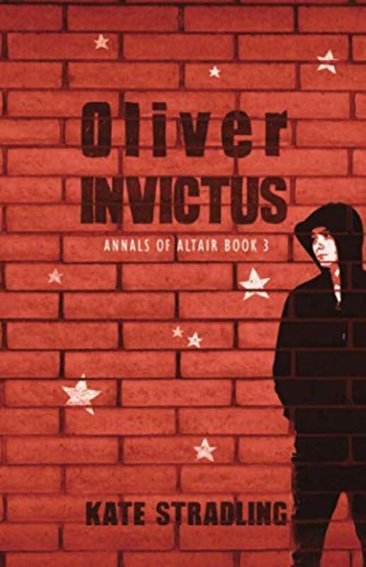 Book cover for "Oliver Invictus" by Kate Stradling
