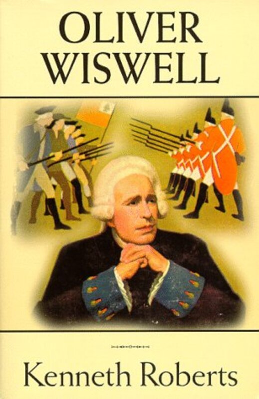 Book cover for "Oliver Wiswell" by Kenneth Roberts