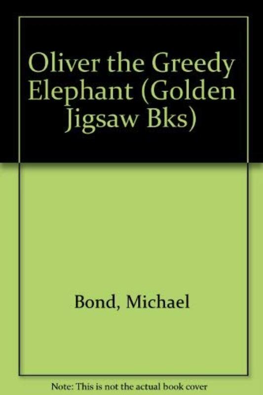 Book cover for "Oliver the Greedy Elephant" by Michael Bond
