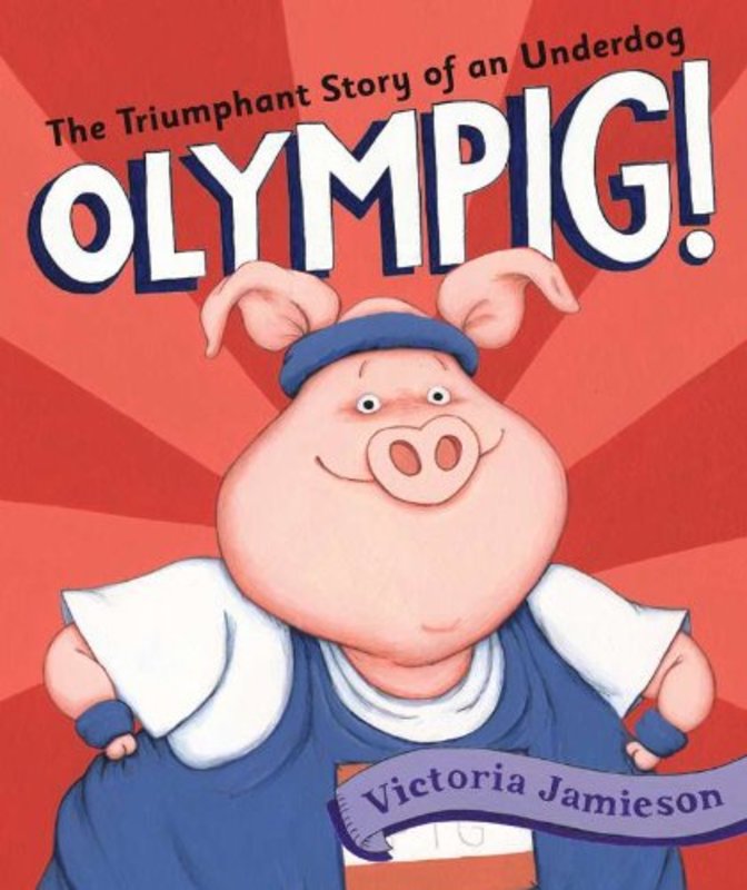 Book cover for "Olympig!" by Victoria Jamieson