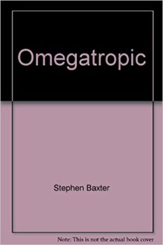 Book cover for "Omegatropic" by Stephen Baxter