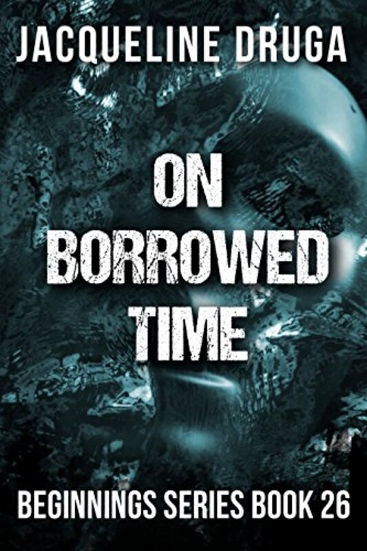 Book cover for "On Borrowed Time" by Jacqueline Druga