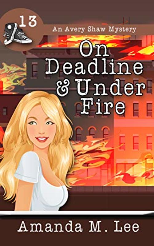 Book cover for "On Deadline and Under Fire" by Amanda M Lee