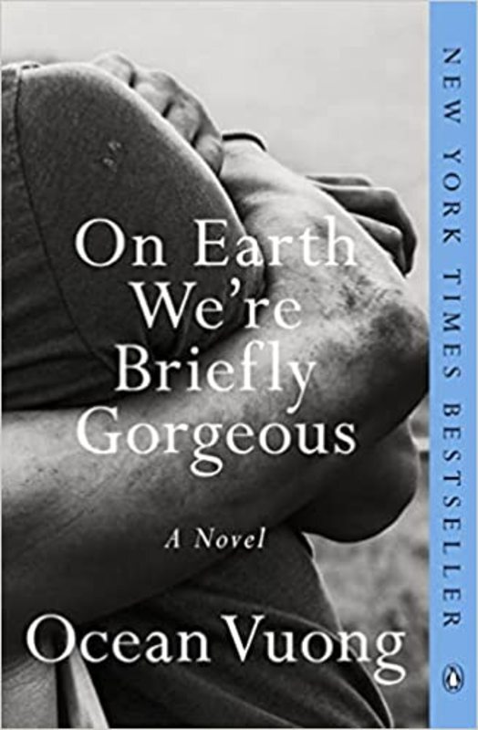 Book cover for "On Earth We're Briefly Gorgeous" by Ocean Vuong