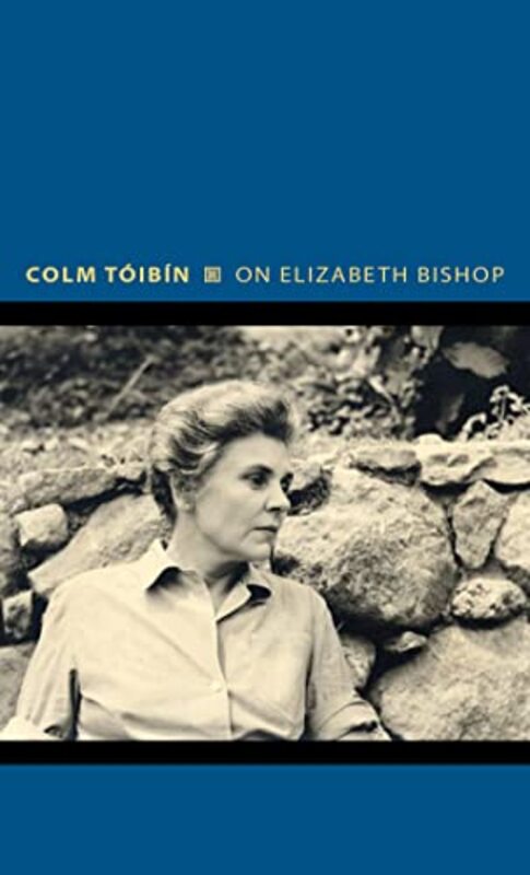 Book cover for "On Elizabeth Bishop" by Colm Toibin