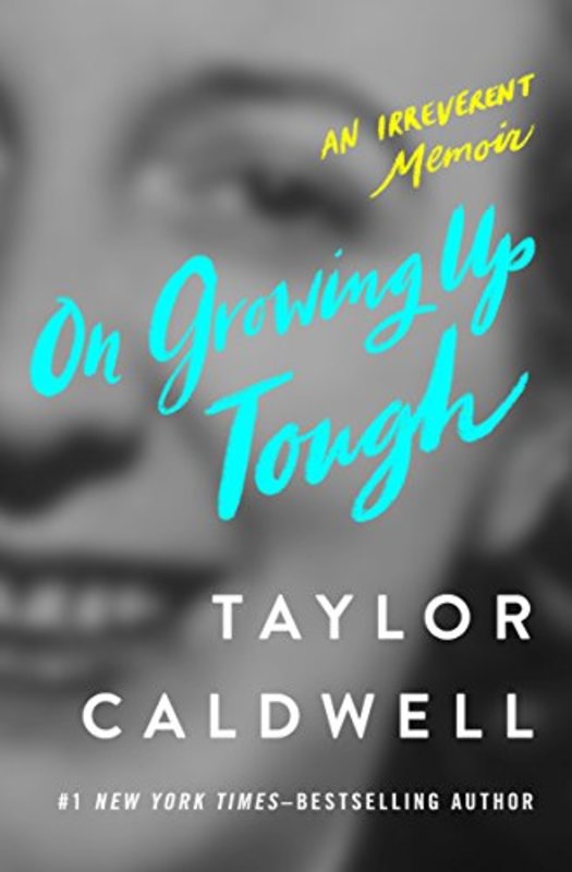 Book cover for "On Growing Up Tough" by Taylor Caldwell
