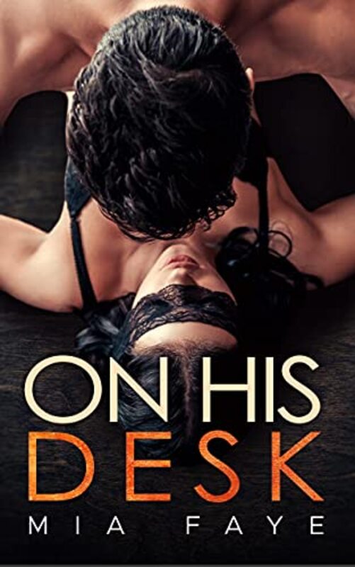Book cover for "On His Desk" by Mia Faye