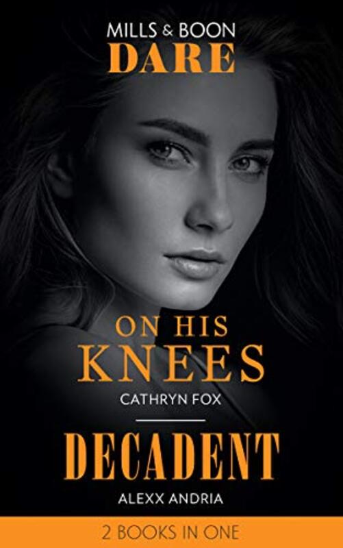 Book cover for "On His Knees / Decadent" by Cathryn Fox