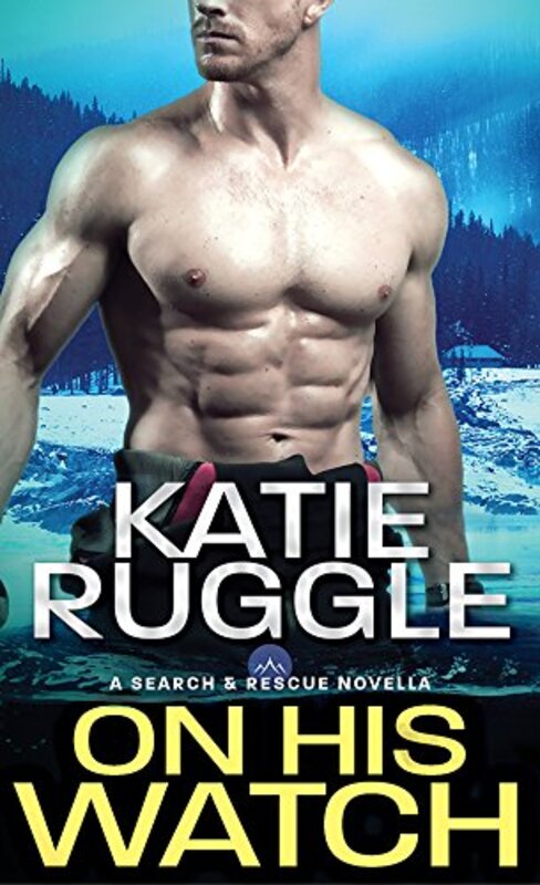 Book cover for "On His Watch" by Katie Ruggle