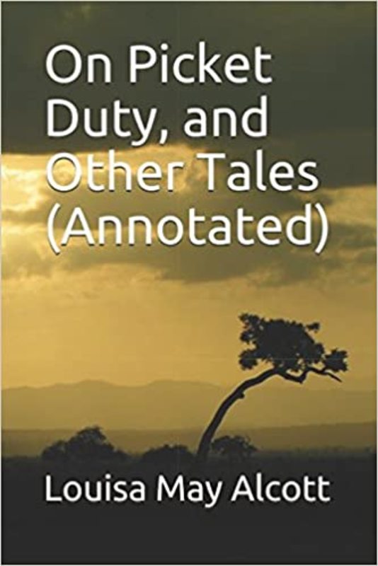 Book cover for "On Picket Duty, and Other Tales" by Louisa May Alcott