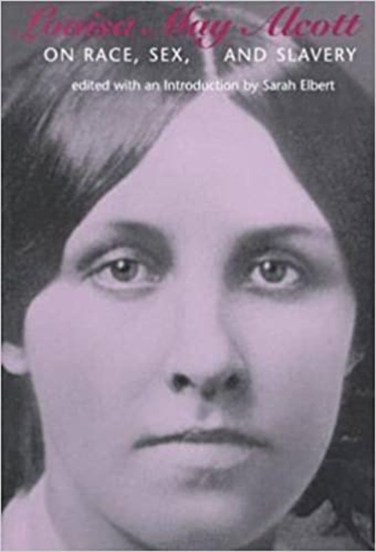 Book cover for "On Race, Sex, And Slavery" by Louisa May Alcott