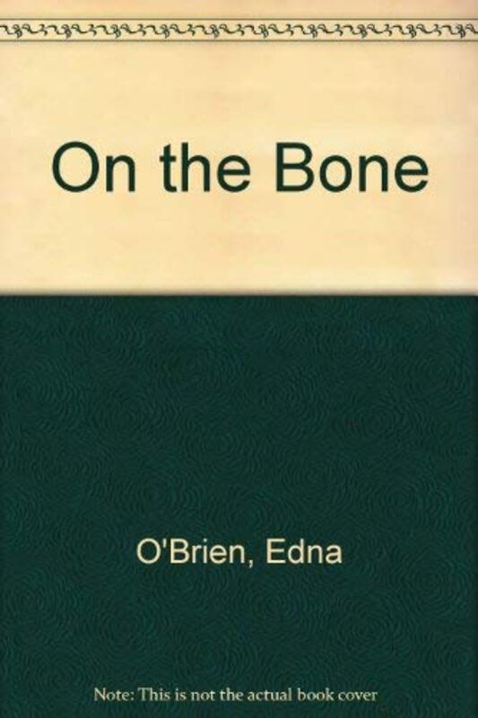 Book cover for "On The Bone" by Edna O'Brien