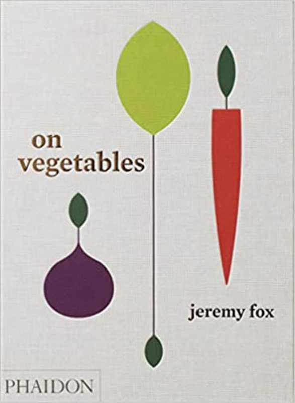 Book cover for "On Vegetables" by Jeremy Fox