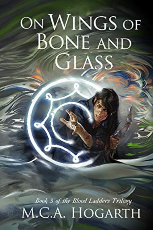 Book cover for "On Wings of Bone and Glass" by MCA Hogarth