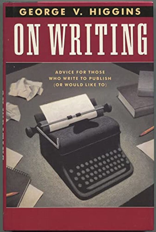 Book cover for "On Writing" by George V Higgins