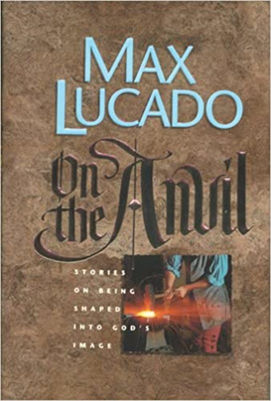 Book cover for "On the Anvil" by Max Lucado